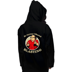 Secret_Shirts Pullover Hoodies, Unisex / Small / Black So Anyway I Started Blasting