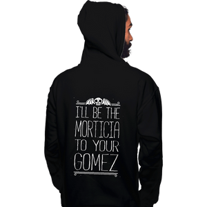 Shirts Pullover Hoodies, Unisex / Small / Black I'll Be your Morticia