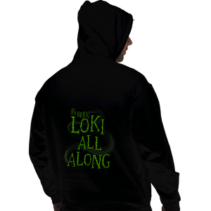 Shirts Pullover Hoodies, Unisex / Small / Black It's Been Loki All Along