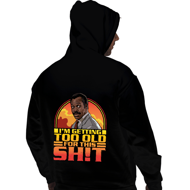 Daily_Deal_Shirts Pullover Hoodies, Unisex / Small / Black Getting Too Old