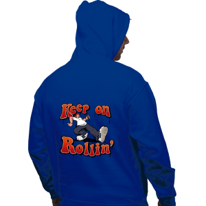 Daily_Deal_Shirts Pullover Hoodies, Unisex / Small / Royal Blue Keep On Rollin'