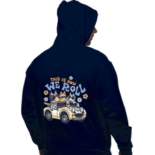 Load image into Gallery viewer, Daily_Deal_Shirts Pullover Hoodies, Unisex / Small / Navy This Is How We Roll
