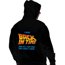 Load image into Gallery viewer, Daily_Deal_Shirts Pullover Hoodies, Unisex / Small / Black Lousy Back In Time Shirt
