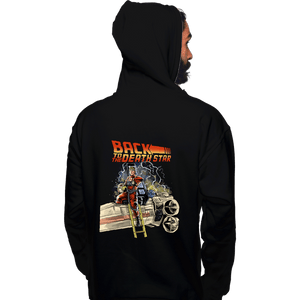 Daily_Deal_Shirts Pullover Hoodies, Unisex / Small / Black Back To The Death Star