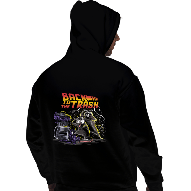 Shirts Pullover Hoodies, Unisex / Small / Black Back To The Trash
