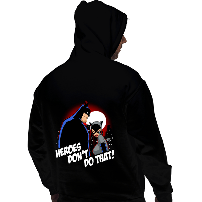 Shirts Pullover Hoodies, Unisex / Small / Black Heroes Don't Do That