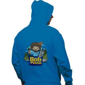 Shirts Pullover Hoodies, Unisex / Small / Sapphire Bob The Painter