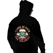 Load image into Gallery viewer, Daily_Deal_Shirts Pullover Hoodies, Unisex / Small / Black I Love To Hate The Holidays
