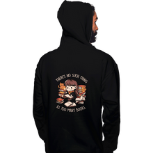 Load image into Gallery viewer, Daily_Deal_Shirts Pullover Hoodies, Unisex / Small / Black There&#39;s No Such Thing As Too Many Books
