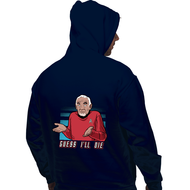 Daily_Deal_Shirts Pullover Hoodies, Unisex / Small / Navy Guess I'll Die.