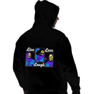 Daily_Deal_Shirts Pullover Hoodies, Unisex / Small / Black Live Laugh Love Skeletor