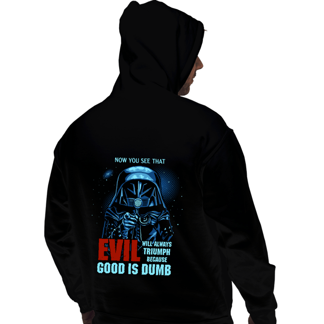 Secret_Shirts Pullover Hoodies, Unisex / Small / Black Because Good Is Dumb