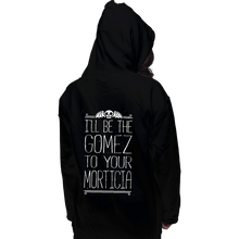 Load image into Gallery viewer, Shirts Pullover Hoodies, Unisex / Small / Black I&#39;ll Be Your Gomez
