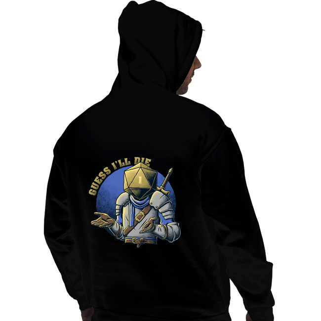 Daily_Deal_Shirts Pullover Hoodies, Unisex / Small / Black Guess I'll Die