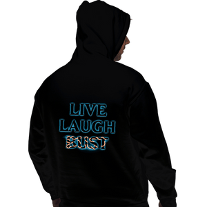 Daily_Deal_Shirts Pullover Hoodies, Unisex / Small / Black Live Laugh Bust