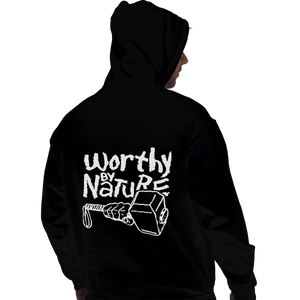Shirts Pullover Hoodies, Unisex / Small / Black Worthy By Nature