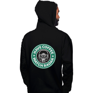 Shirts Pullover Hoodies, Unisex / Small / Black Have Coffee Watch Radar