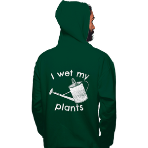 Shirts Pullover Hoodies, Unisex / Small / Forest I Wet My Plants