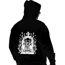 Load image into Gallery viewer, Daily_Deal_Shirts Pullover Hoodies, Unisex / Small / Black Never Trust The Living!

