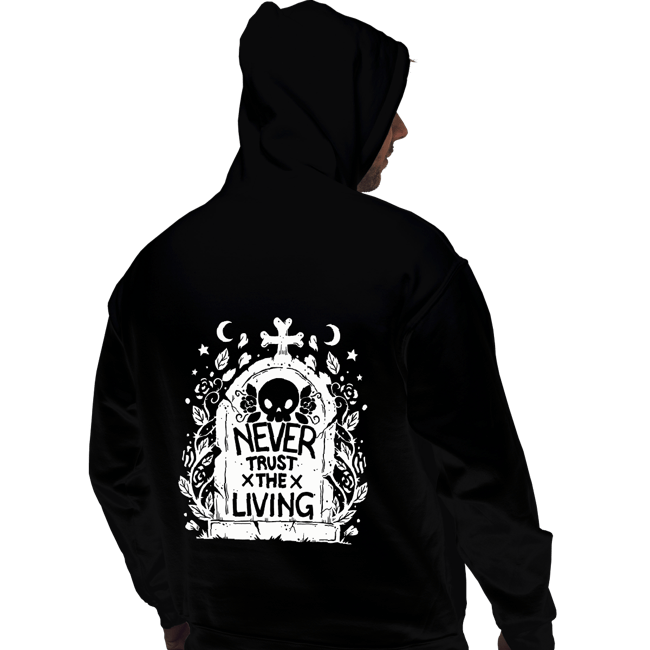 Daily_Deal_Shirts Pullover Hoodies, Unisex / Small / Black Never Trust The Living!