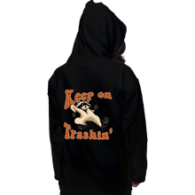 Load image into Gallery viewer, Shirts Pullover Hoodies, Unisex / Small / Black Keep On Trashin&#39;
