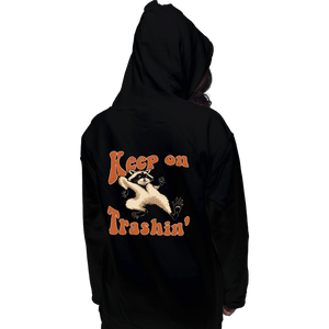 Shirts Pullover Hoodies, Unisex / Small / Black Keep On Trashin'