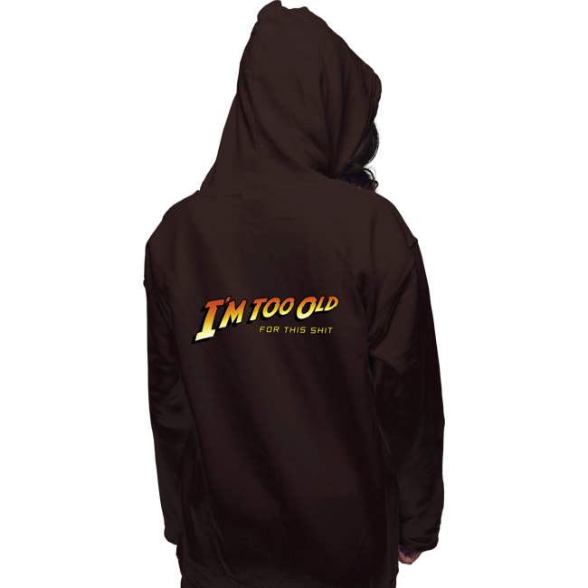 Daily_Deal_Shirts Pullover Hoodies, Unisex / Small / Dark Chocolate Too Old!