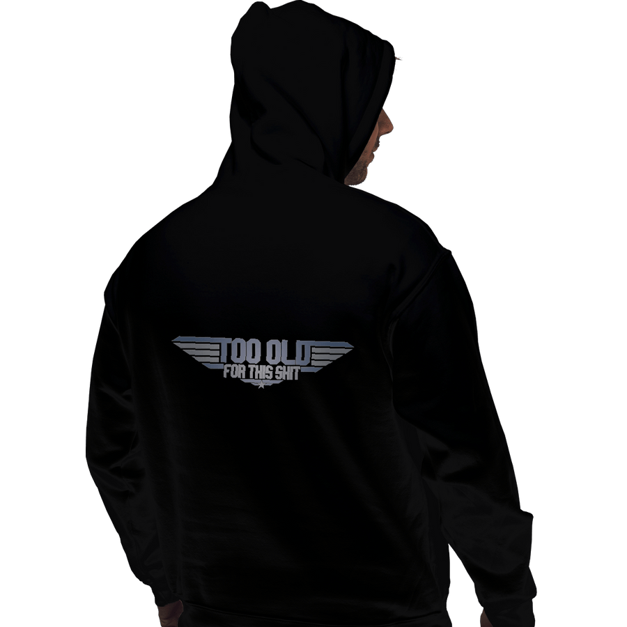 Shirts Pullover Hoodies, Unisex / Small / Black Too Old