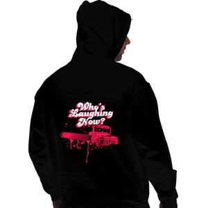 Shirts Pullover Hoodies, Unisex / Small / Black Who's Laughing Now?