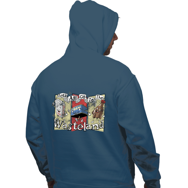 Daily_Deal_Shirts Pullover Hoodies, Unisex / Small / Indigo Blue Let's All Go To The Wasteland