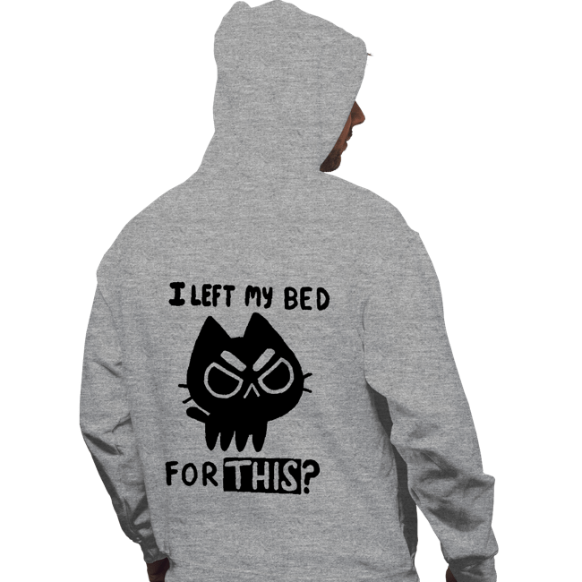 Secret_Shirts Pullover Hoodies, Unisex / Small / Sports Grey I left My Bed For This?