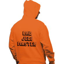 Load image into Gallery viewer, Daily_Deal_Shirts Pullover Hoodies, Unisex / Small / Orange Bad Jedi Master
