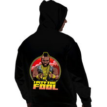 Load image into Gallery viewer, Daily_Deal_Shirts Pullover Hoodies, Unisex / Small / Black I Pity The Fool
