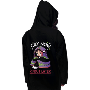 Daily_Deal_Shirts Pullover Hoodies, Unisex / Small / Black Cry Now Robot Later