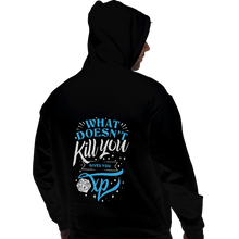 Load image into Gallery viewer, Shirts Pullover Hoodies, Unisex / Small / Black What Doesn&#39;t Kill You Gives You XP
