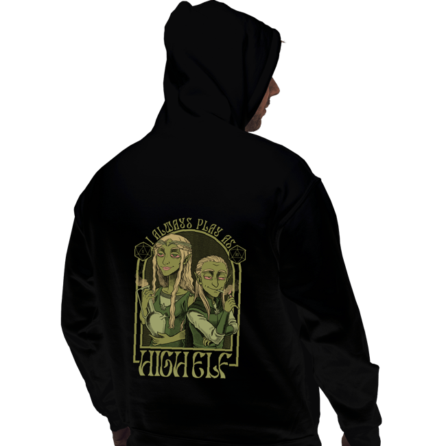 Shirts Pullover Hoodies, Unisex / Small / Black I Always Play As High Elf