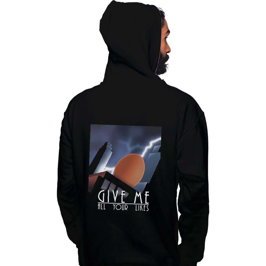 Shirts Pullover Hoodies, Unisex / Small / Black Give Me All Your Likes