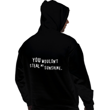 Load image into Gallery viewer, Daily_Deal_Shirts Pullover Hoodies, Unisex / Small / Black Steal My Sunshine
