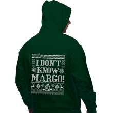 Load image into Gallery viewer, Daily_Deal_Shirts Pullover Hoodies, Unisex / Small / Forest I Don&#39;t Know Margo!
