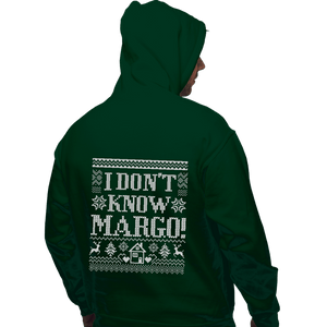 Daily_Deal_Shirts Pullover Hoodies, Unisex / Small / Forest I Don't Know Margo!
