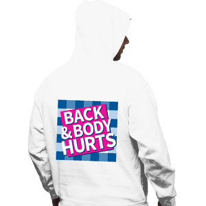 Daily_Deal_Shirts Pullover Hoodies, Unisex / Small / White Back & Body Hurts