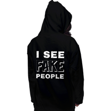 Load image into Gallery viewer, Shirts Pullover Hoodies, Unisex / Small / Black I See Fake People
