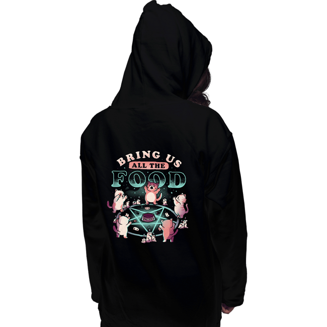Daily_Deal_Shirts Pullover Hoodies, Unisex / Small / Black Bring Us All The Food
