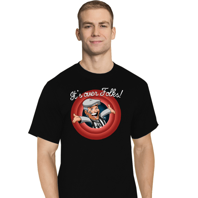 Daily_Deal_Shirts T-Shirts, Tall / Large / Black It's Over Folks!