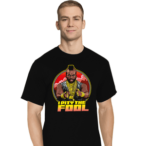 Daily_Deal_Shirts T-Shirts, Tall / Large / Black I Pity The Fool