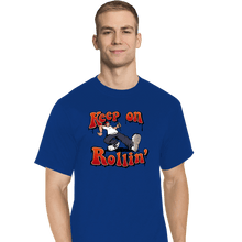 Load image into Gallery viewer, Daily_Deal_Shirts T-Shirts, Tall / Large / Royal Blue Keep On Rollin&#39;
