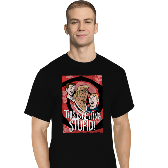 Secret_Shirts T-Shirts, Tall / Large / Black Getting Stupid