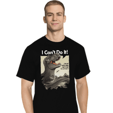 Load image into Gallery viewer, Shirts T-Shirts, Tall / Large / Black I Can&#39;t Do It
