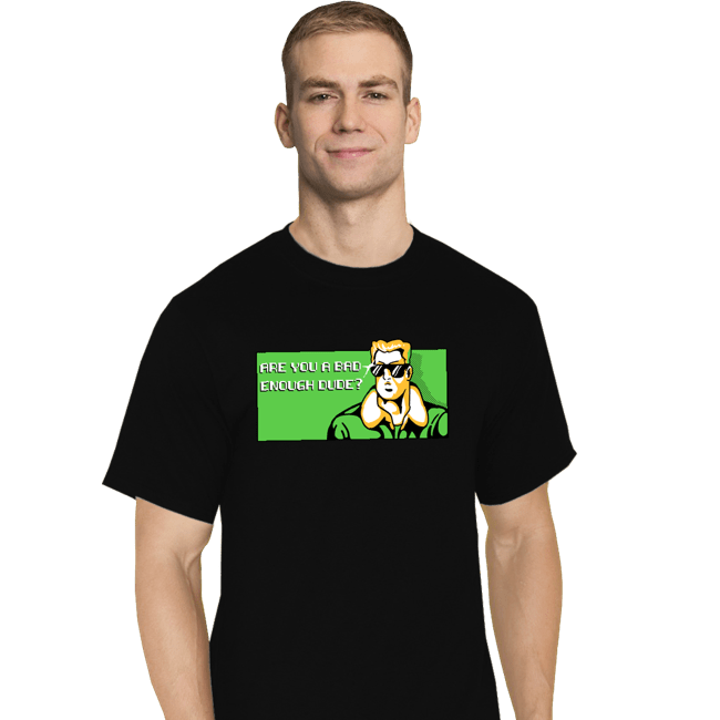 Shirts T-Shirts, Tall / Large / Black Bad Enough Dude