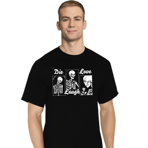 Secret_Shirts T-Shirts, Tall / Large / Black Die Laugh Love